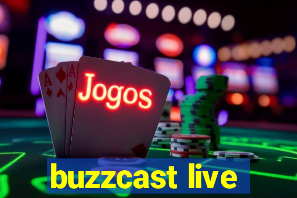 buzzcast live